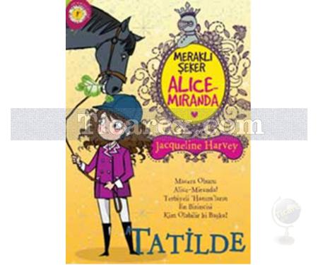 Meraklı Şeker Alice Miranda Tatilde | Jacqueline Harvey - Resim 1