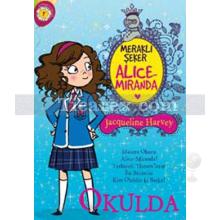 Meraklı Şeker Alice Miranda Okulda | Jacqueline Harvey