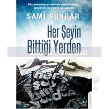 Her Şeyin Bittiği Yerden | Sami Dündar