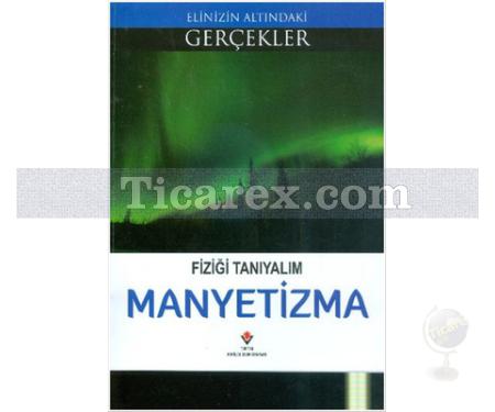 Manyetizma | Elinizin Altındaki Gerçekler | Kolektif - Resim 1