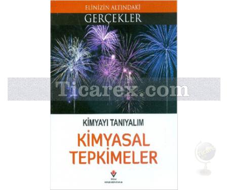 Kimyasal Tepkimeler | Elinizin Altındaki Gerçekler | Kolektif - Resim 1