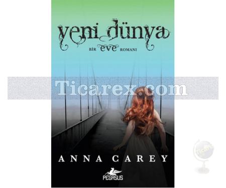 Yeni Dünya | Bir Eve Romanı | Anna Carey - Resim 1