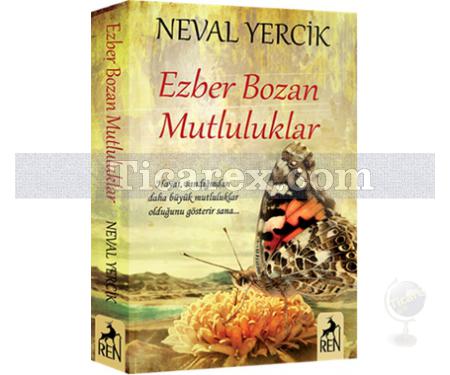 Ezber Bozan Mutluluklar | Neval Yercik - Resim 1