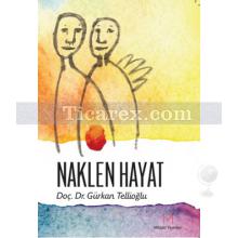 Naklen Hayat | Gürkan Tellioğlu