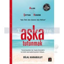 Aşka Tutunmak | Bilal Karabulut