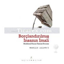 Borçlandırılmış İnsanın İmali | Maurizio Lazzarato