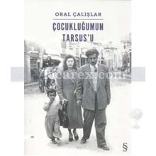 Çocukluğumun Tarsus'u | Oral Çalışlar