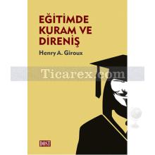Eğitimde Kuram ve Direniş | Henry A. Giroux