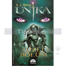 Unika - Gizli Bölüm | E. J. Allibis