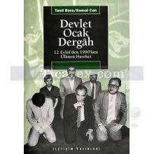 Devlet, Ocak, Dergâh | 12 Eylül'den 1990'lara Ülkücü Hareket | Tanıl Bora, Kemal Can