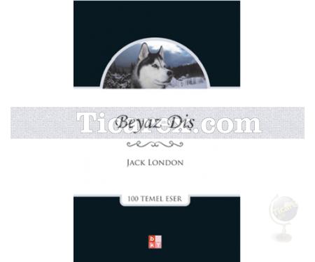 Beyaz Diş | Jack London - Resim 1