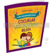 Çocuklar Çocukluğunu Bilsin | Mustafa Uçurum