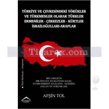 Türkiye Ve Çevresindeki Yörükler Ve Türkmenler Olarak Türkler - Ermeniler - Çerkezler - Kürtler - İsrailoğulları - Araplar | Afşin Tol