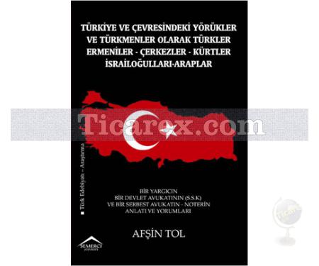 Türkiye Ve Çevresindeki Yörükler Ve Türkmenler Olarak Türkler - Ermeniler - Çerkezler - Kürtler - İsrailoğulları - Araplar | Afşin Tol - Resim 1