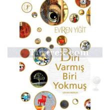 Biri Varmış Biri Yokmuş | Evren Yiğit