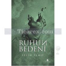 Ruhun Bedeni | Selim Temo