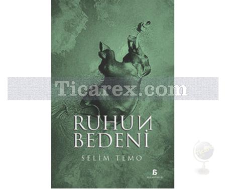 Ruhun Bedeni | Selim Temo - Resim 1