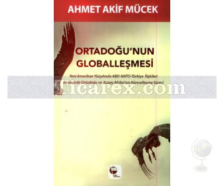 Ortadoğu'nun Globalleşmesi | Ahmet Akif Mücek - Resim 1