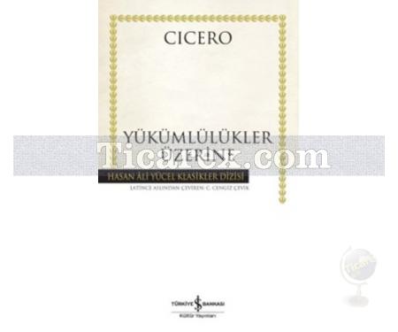Yükümlülükler Üzerine | (Ciltli) | Marcus Tullius Cicero - Resim 1
