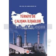 Türkiye'de Çalışma İlişkileri | (1923 - 1961) | Kamil Necdet Ar