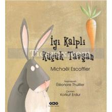 İyi Kalpli Küçük Tavşan | Michael Escoffier