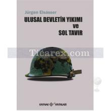 Ulusal Devletin Yıkımı ve Sol Tavır | Jürgen Elsasser