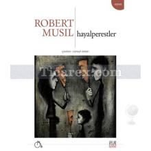 Hayalperestler | Robert Musil