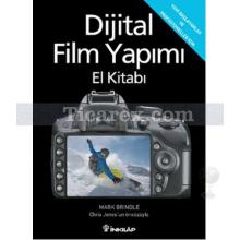 Dijital Film Yapımı El Kitabı | Yeni Başlayanlar ve Profesyoneller İçin | Mark Brindle