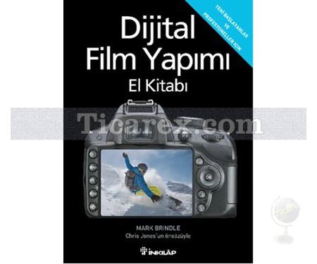 Dijital Film Yapımı El Kitabı | Yeni Başlayanlar ve Profesyoneller İçin | Mark Brindle - Resim 1