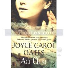 Acı Ülke | Joyce Carol Oates
