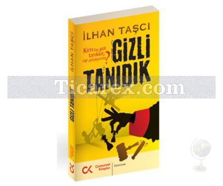 Gizli Tanıdık | Kim Bu Gizli Tanıklar, Ne Anlatıyorlar? | İlhan Taşcı - Resim 1