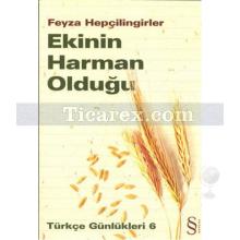 Ekinin Harman Olduğu | Türkçe Günlükleri 6 | Feyza Hepçilingirler