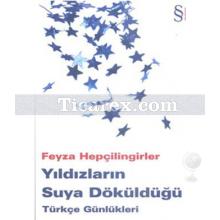 Yıldızların Suya Döküldüğü | Türkçe Günlükleri | Feyza Hepçilingirler