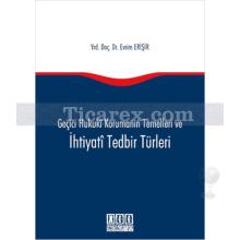 Geçici Hukuki Korumanın Temelleri ve İhtiyati Tedbir Türleri | Evrim Erişir