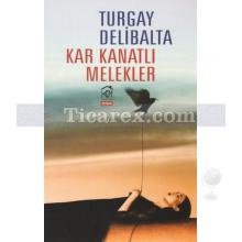 Kar Kanatlı Melekler | Turgay Delibalta