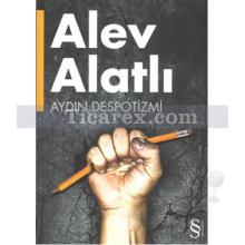 Aydın Despotizmi | Alev Alatlı