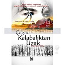 Çılgın Kalabalıktan Uzak | Thomas Hardy