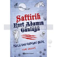 Saftirik - Kurt Adamın Günlüğü | Tüylü Ama Korkunç Değil | Tim Collins