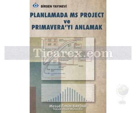 Planlamada MS Project ve Primavera'yı Anlamak | Mesud Fehim Baydar - Resim 1
