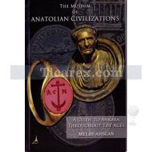 The Museum of Anatolian Civilizations | A Guide to Ankara Throughot the Ages | Kolektif