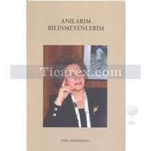 Anılarım Bilinmeyenlerim | Emel Doğramacı