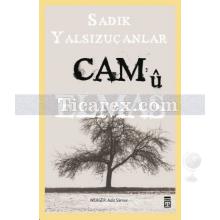 Cam ü Elmas | Sadık Yalsızuçanlar