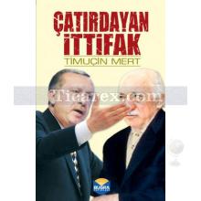 Çatırdayan İttifak | Timuçin Mert