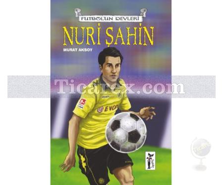 Futbolun Devleri - Nuri Şahin | Murat Aksoy - Resim 1
