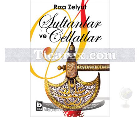 Sultanlar ve Cellatlar | Rıza Zelyut - Resim 1