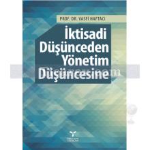 İktisadi Düşünceden Yönetim Düşüncesine | Vasfi Haftacı