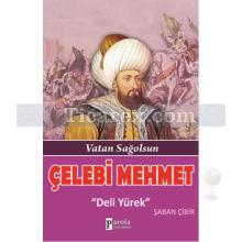 Çelebi Mehmet | Vatan Sağolsun | Şaban Çibir