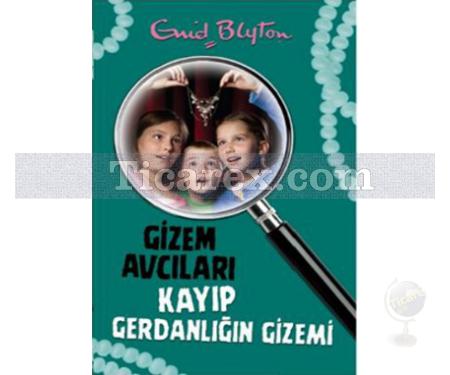 Gizem Avcıları 5 - Kayıp Gerdanlığın Gizemi | Enid Blyton - Resim 1