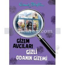 Gizem Avcıları 3 - Gizli Odanın Gizemi | Enid Blyton