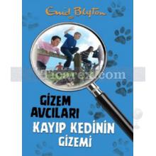 Gizem Avcıları 2 - Kayıp Kedinin Gizemi | Enid Blyton